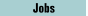 Jobs